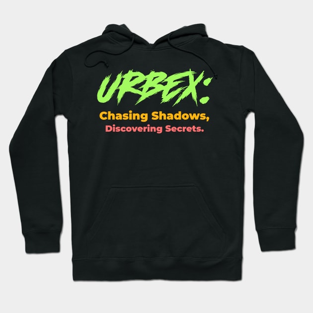 Urbex: Chasing Shadows, Discovering Secrets Hoodie by AcesTeeShop